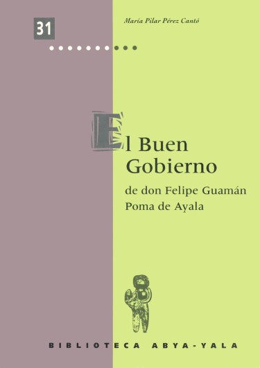 El buen gobierno de don Felipe Guamán Poma de Ayala