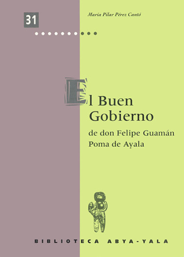 El buen gobierno de don Felipe Guamán Poma de Ayala