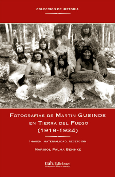 FOTOGRAFÍAS DE MARTIN GUSINDE EN TIERRA DEL FUEGO (1919-1924)