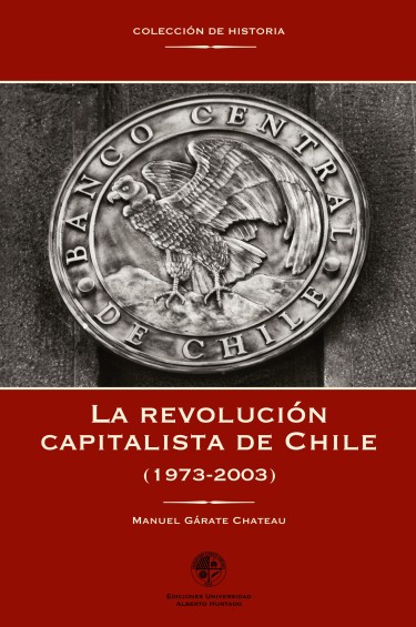 LA REVOLUCIÓN CAPITALISTA EN CHILE  (1973-2003)