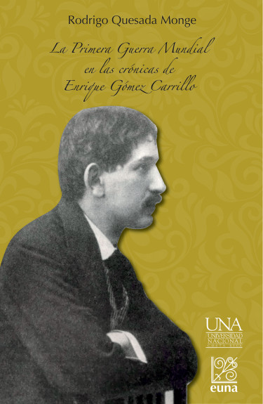 La Primera Guerra Mundial en las crónicas de Enrique Gómez Carrillo