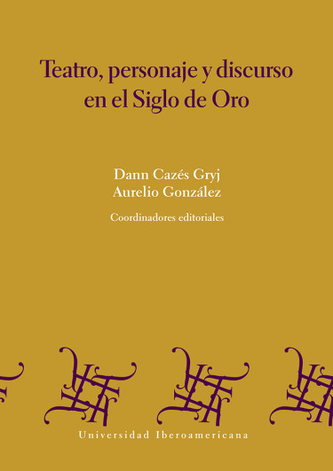 Teatro, personaje y discurso en el Siglo de Oro