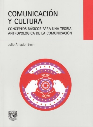 Comunicación y cultura. Conceptos básicos para una teoría antropológica de la comunicación