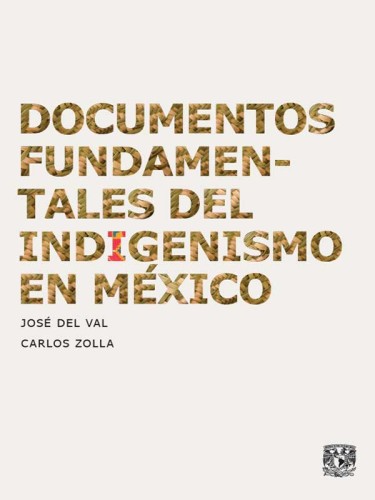 Documentos fundamentales del indigenismo en México