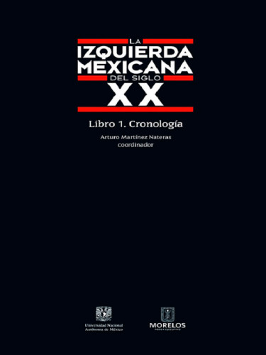 La izquierda mexicana del siglo XX Libro 1.Cronología
