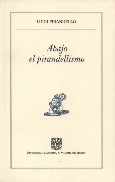 Abajo el Pirandellismo