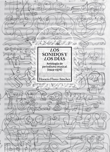 Los sonidos y los días. Antología de periodismo musical (1949-1976)