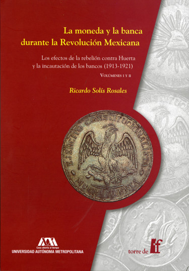 Moneda y la banca durante la Revolución Mexicana, La