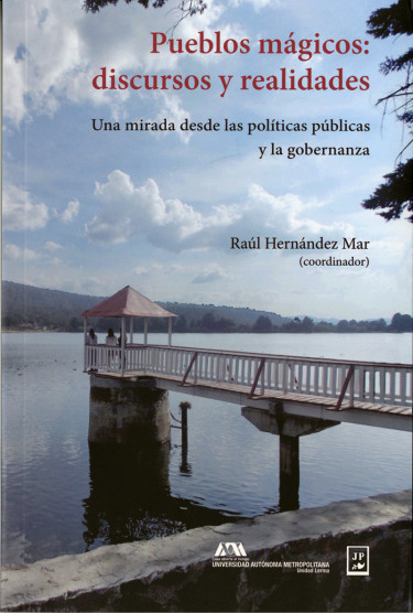 Pueblos mágicos: discursos y realidades
