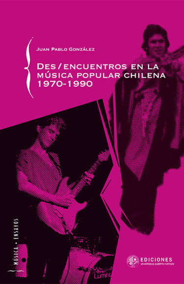 DES/ENCUENTROS DE LA MÚSICA POPULAR CHILENA