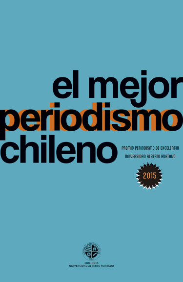 EL MEJOR PERIODISMO CHILENO 2015