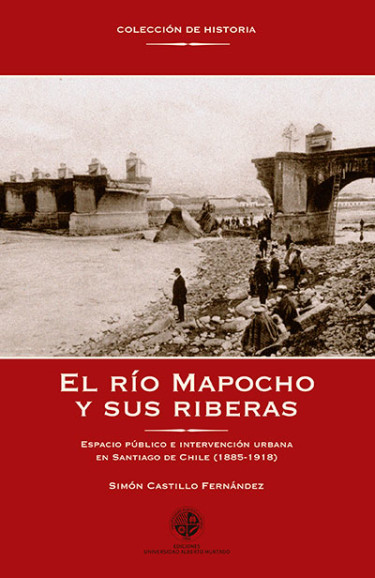 EL RÍO MAPOCHO Y SUS RIBERAS