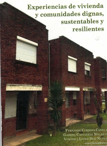 Experiencias de Viviendas y Comunidades dignas, sustentables y resilientes