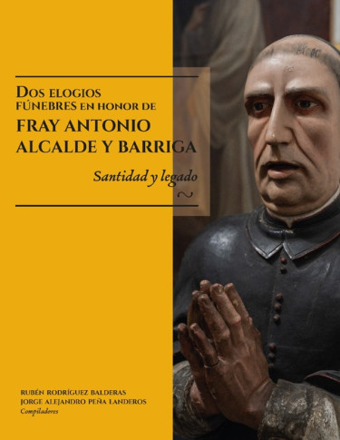 Dos elogios fúnebres en honor de Fray Antonio Alcalde y Barriga