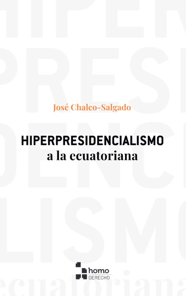 Hiperpresidencialismo a la ecuatoriana