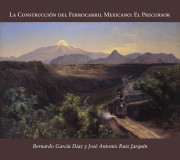 La construcci&oacute;n del Ferrocarril Mexicano: el precursor