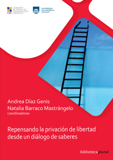 Repensando la privación de libertad desde un diálogo de saberes