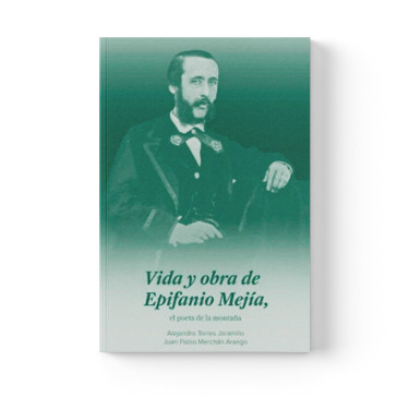 Vida y obra de Epifanio Mejía