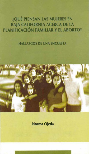 ¿Qué piensan las mujeres en Baja California acerca de la planificación familiar y el aborto?