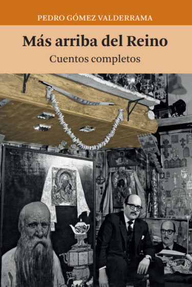 Más arriba del Reino. Cuentos completos