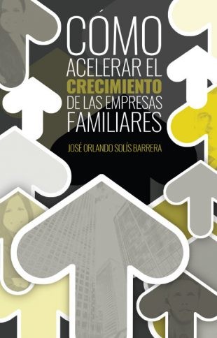 Cómo acelerar el crecimiento de las empresas familiares