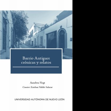 Barrio Antiguo: crónicas y relatos