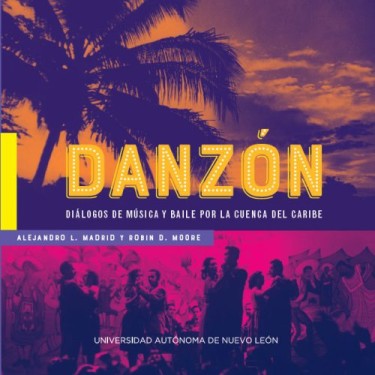 Danzón. Diálogos de música y baile por la cuenca del Caribe
