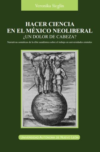 Hacer ciencia en el México neoliberal. ¿Un dolor de cabeza?