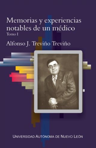 Memorias y experiencias notables de un médico, tomo I