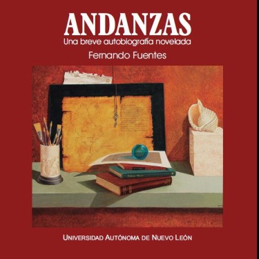 Andanzas. Una breve autobiografía novelada