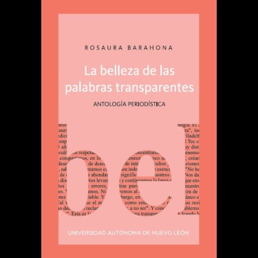 La belleza de las palabras transparentes. Antología periodística (2019)