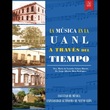 La música en la UANL a través del tiempo (2019)