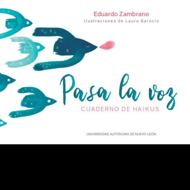 Pasa la voz. Cuaderno de haikus (2019)