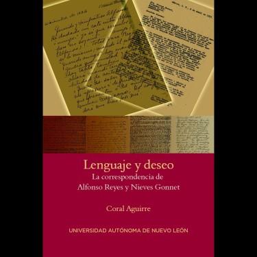 Lenguaje y deseo. La correspondencia de Alfonso Reyes y Nieves Gonnet (2018)