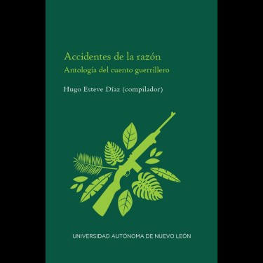Accidentes de la razón. Antología del cuento guerrillero (2018)