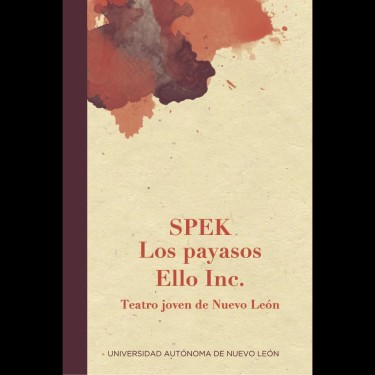 SPEK/Los payasos/Ello Inc. Teatro joven de Nuevo León (2017)