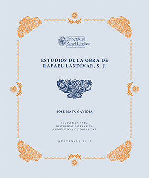 Estudios de la obra de Rafael Landívar, S. J.