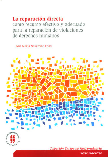 La reparación directa como recurso efectivo y adecuado para la reparación de violaciones de derechos humanos