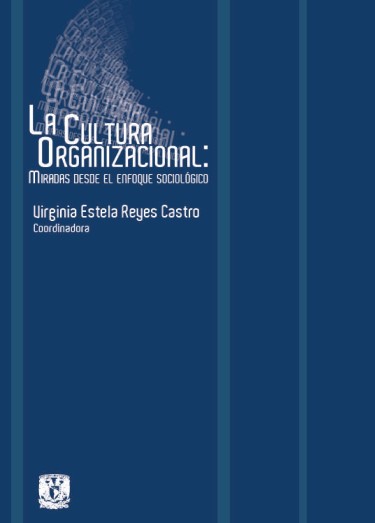 La cultura organizacional: miradas desde el enfoque sociológico