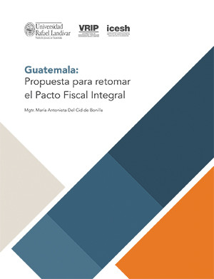 Guatemala: Propuesta para retomar el Pacto Fiscal Integral