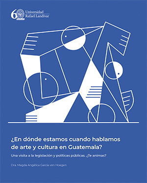 ¿En dónde estamos cuando hablamos de arte y cultura en Guatemala?