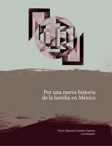 Por una nueva historia de la familia en México