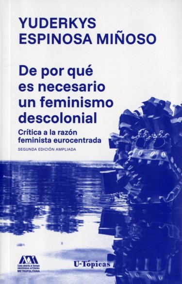 De por qué es necesario un feminismo descolonial