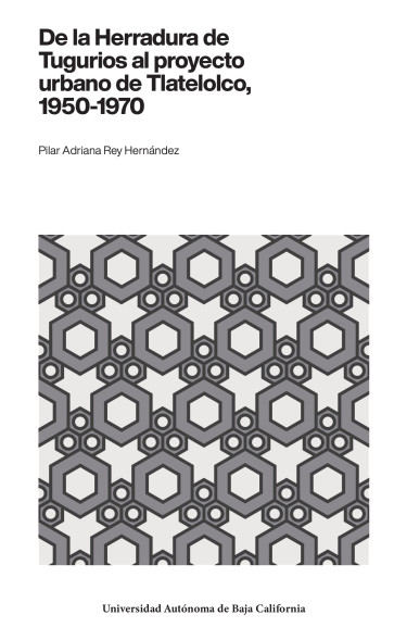 De la herradura de tugurios al proyecto urbano de Tlatelolco,1950-1970