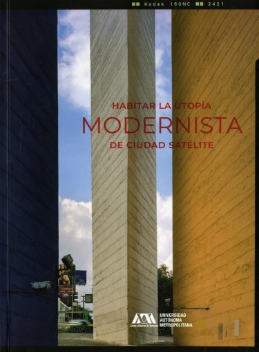 Habitar la utopía modernista de Ciudad Satélite