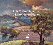 Portada de la publicación Luis Carlos Figueroa y Mario Gómez-Vignes: Obras para violín y piano