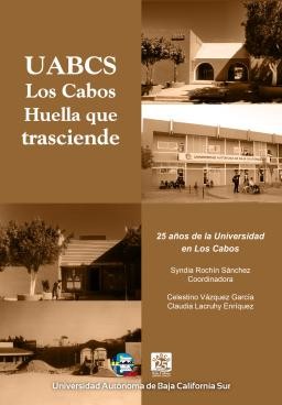 UABCS Los Cabos. Huella que trasciende