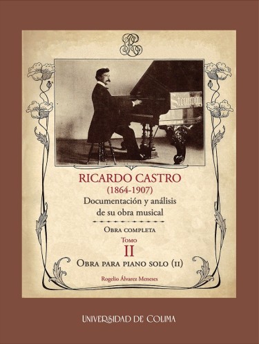 Ricardo Castro (1864-1907). Documentación y análisis de su obra musical. Obra completa