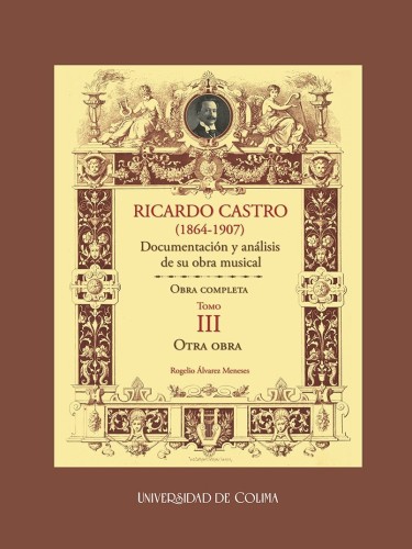 Ricardo Castro (1864-1907). Documentación y análisis de su obra musical. Obra completa