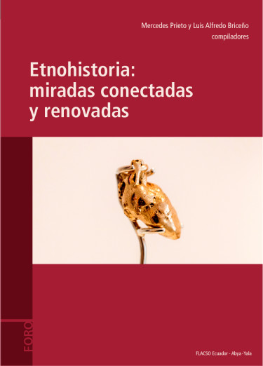 Etnohistoria: miradas conectadas y renovadas